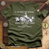 If You Want Our Weapons T-Shirt