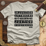 Injustice Anywhere T-Shirt