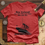 Ireland What Happened Premium Quality Tee