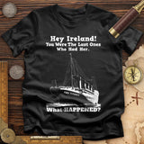 Ireland What Happened T-Shirt