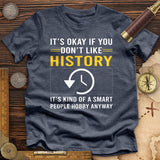 It's OK If You Don't Like History Premium Quality Tee