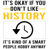 It's OK If You Don't Like History T-Shirt