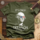 It's Only Treason If You Lose T-Shirt
