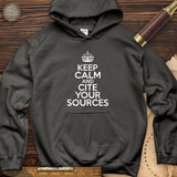 Keep Calm And Cite Your Sources Hoodie