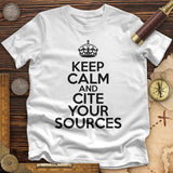 Keep Calm And Cite Your Sources  Premium Quality Tee