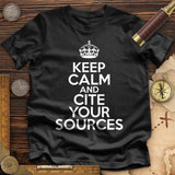 Keep Calm And Cite Your Sources  Premium Quality Tee