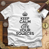 Keep Calm and Cite Your Sources T-Shirt