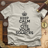 Keep Calm and Cite Your Sources T-Shirt
