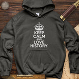 Keep Calm and Love History Hoodie