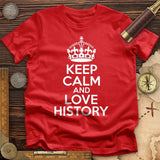 Keep Calm and Love History T-Shirt