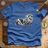 Learn History It Matters Premium Quality Tee