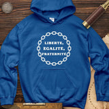 Liberte Egalite Fraternite Hoodie