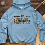 Living Without History Hoodie