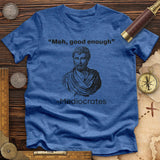 Mediocrates Meh Premium Quality Tee