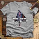 Merry Christmas Mother #%@#$!@ T-Shirt