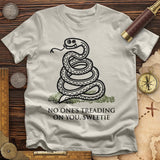 No One's Treading On You, Sweetie T-Shirt