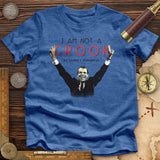Not a Crook Premium Quality Tee