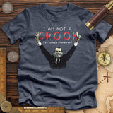 Not a Crook Premium Quality Tee