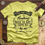 Nothing Nice To Say T-Shirt