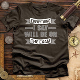 On the Exam T-Shirt