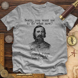 Pickett Do What Now Premium Quality Tee