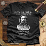 Pickett Do What Now Premium Quality Tee