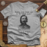 Pickett Do What Now T-Shirt