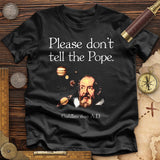 Please Don't Tell The Pope Premium Quality Tee