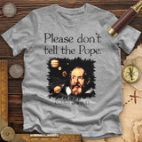 Please Don't Tell The Pope Premium Quality Tee