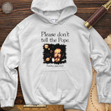 Please Don't Tell The Pope Hoodie