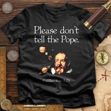 Please Dont Tell the Pope T-Shirt
