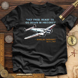 Ready To Go Down In History Premium Quality Tee