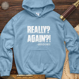 Really? Again? Hoodie