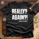 Really? Again? T-Shirt
