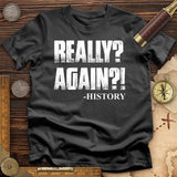 Really? Again? T-Shirt