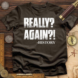Really? Again? T-Shirt