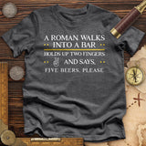 Roman Walks Into a Bar Premium Quality Tee
