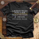 Roman Walks Into a Bar T-Shirt