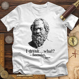 Socrates I Drank What T-Shirt