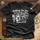 Spilling The Tea Since 1773 Premium Quality Tee
