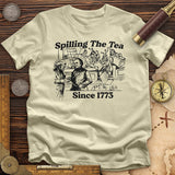 Spilling The Tea Since 1773 T-Shirt