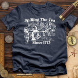 Spilling The Tea Since 1773 T-Shirt