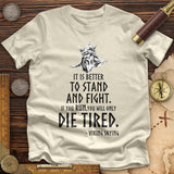 Stand And Fight Premium Quality Tee