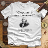 That's Due Tomorrow Premium Tee