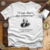 That's Due Tomorrow T-Shirt