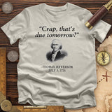 That's Due Tomorrow T-Shirt