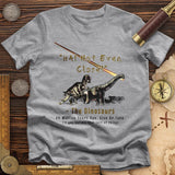 The Dinosaurs Premium Quality Tee