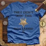They Earned It Premium Quality Tee