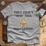 They Earned It Premium Quality Tee