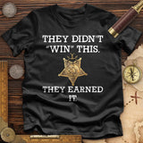 They Earned It Premium Quality Tee